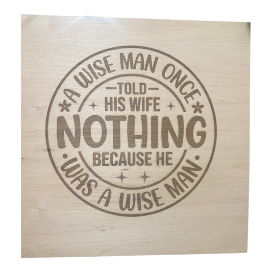 12 x 12 Wooden Brasswood Picture- "A Wise Man Once"